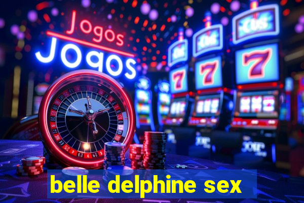 belle delphine sex